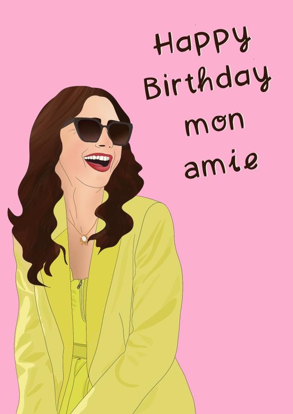 Emily In Paris | Birthday Card | Mon Amie - My Friend created by Lisa Wardle