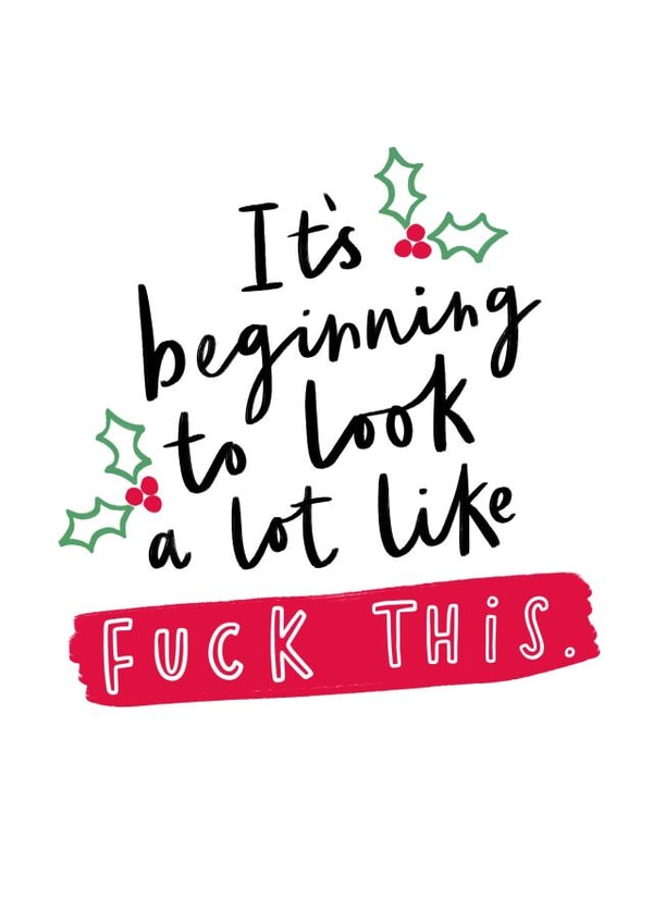 It’s beginning to look a lot like Fuck This created by Jess Moorhouse