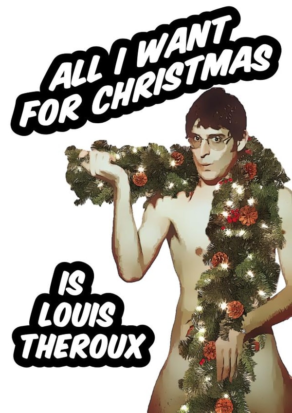 All I Want For Christmas Is Louis Theroux! created by Celebgear