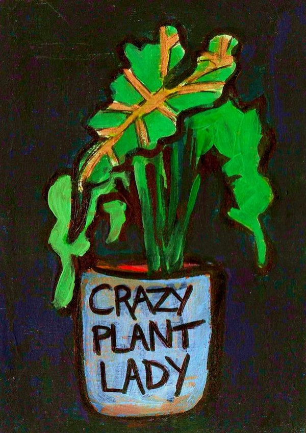 Crazy Plant Lady, blank for your message created by Plant Based Paintings