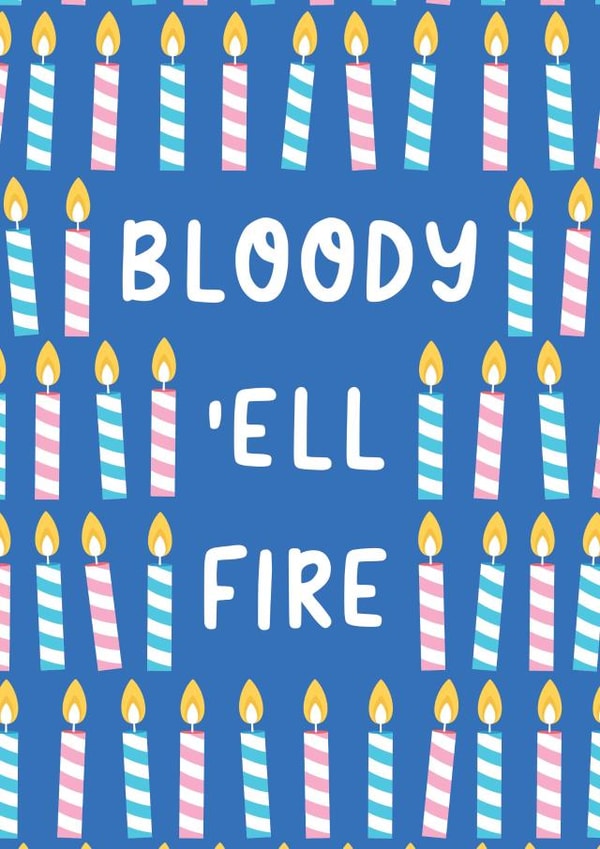 Bloody Hell Fire Funny Birthday Card created by Yasmin Atherton