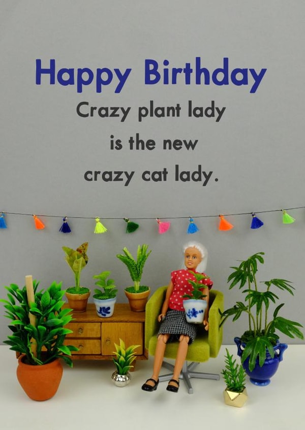 Crazy Plant Lady created by Bold & Bright Cards