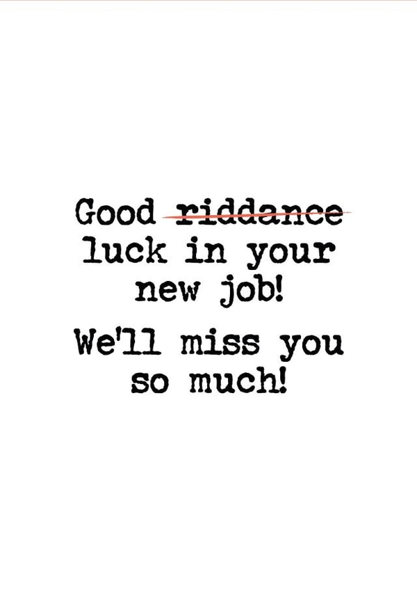 Good riddance in your new job! created by Harvsy Design