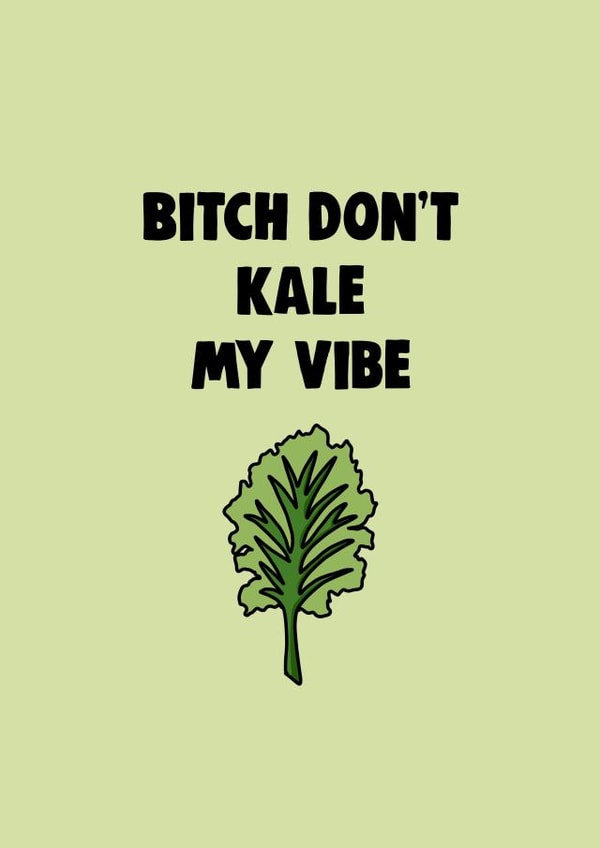 Don’t kale my vibe created by wild wisteria designs