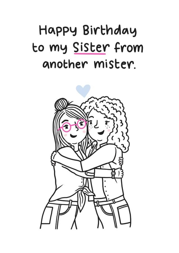 Happy Birthday to my Sister from another Mister created by Blue Kiwi Design