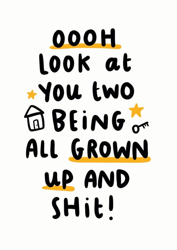 Funny & Rude Typography Grown Up New Home Card - Couple - Key - Oooh Look At You Two Being All Grown Up And Shit created by Arrow Gift Co