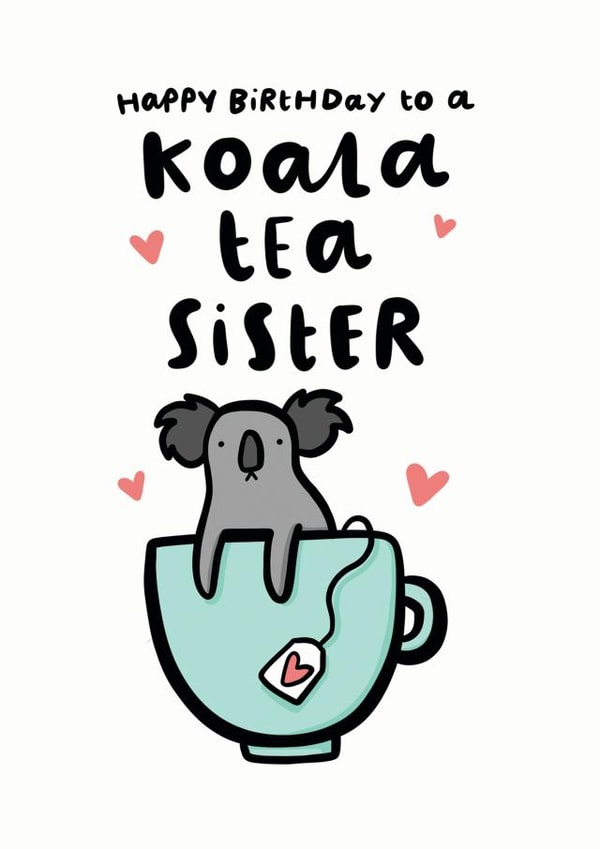 Koala Tea Sister Birthday Card created by Arrow Gift Co