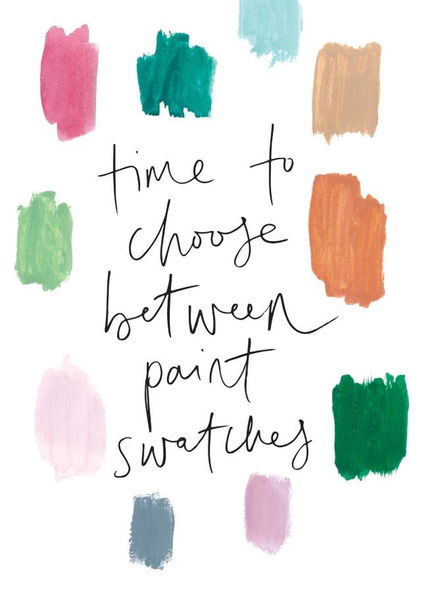 Cute Paint Swatches New Home Card - DIY - Time To Choose Between Paint Swatches created by Webb and Farrer