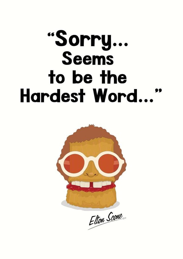 Sorry seems to be the hardest word... created by aob.designed