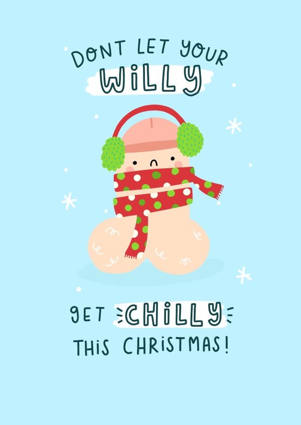 Don't Let your willy get chilly! created by Jess Moorhouse