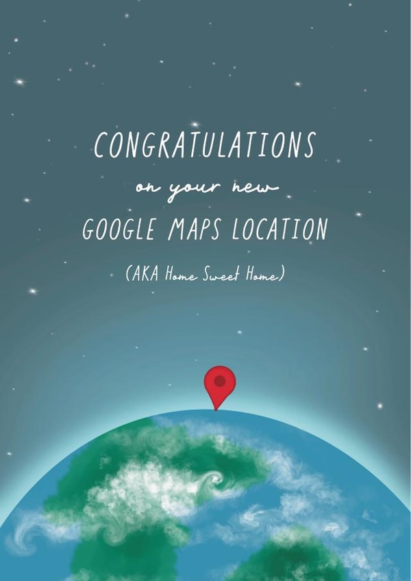Funny Google Maps New Home Card - Location - Congratulations On Your New Google Maps Location created by Urban Collie