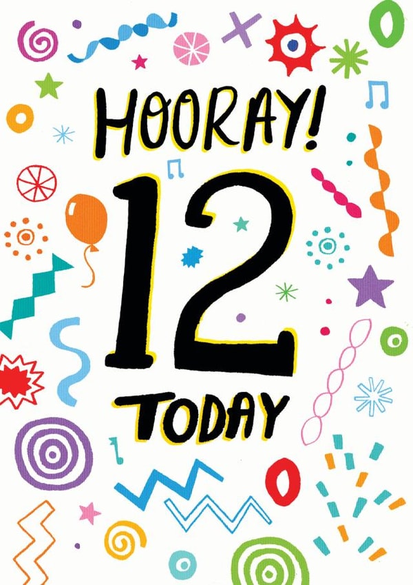 Hooray! 12 today, 12th birthday design created by Pencilface