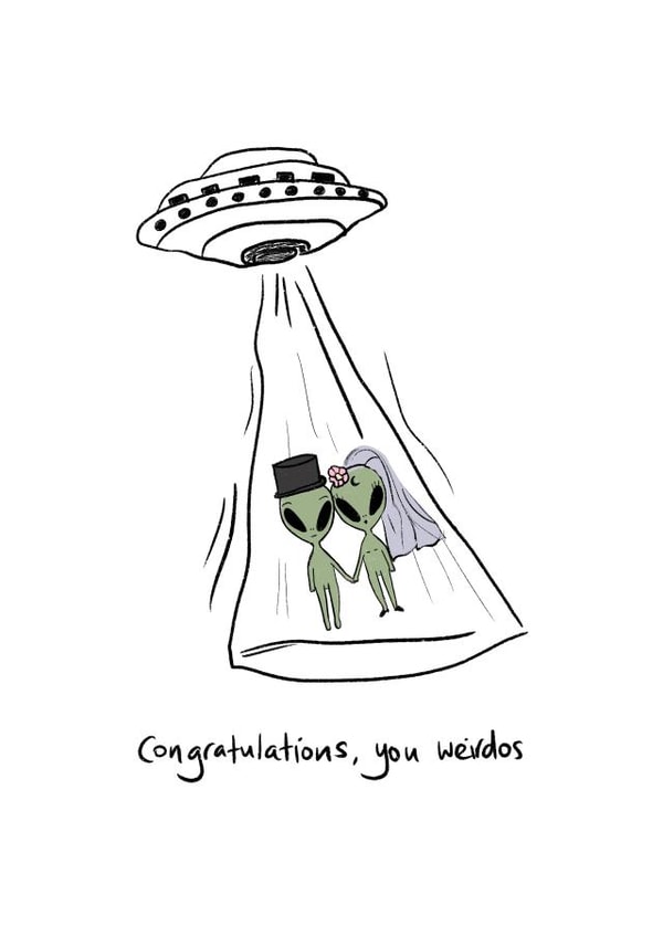 Congratulations, you weirdos - Alien wedding card created by Eat the Moon