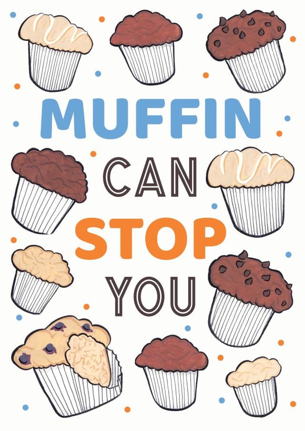 Encouraging Muffin can Stop you card created by Dan Bang Studio