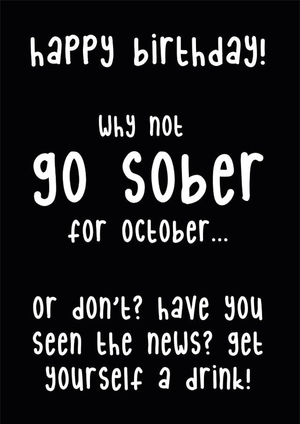 Sober for October - Birthday Card created by Questionable Cards