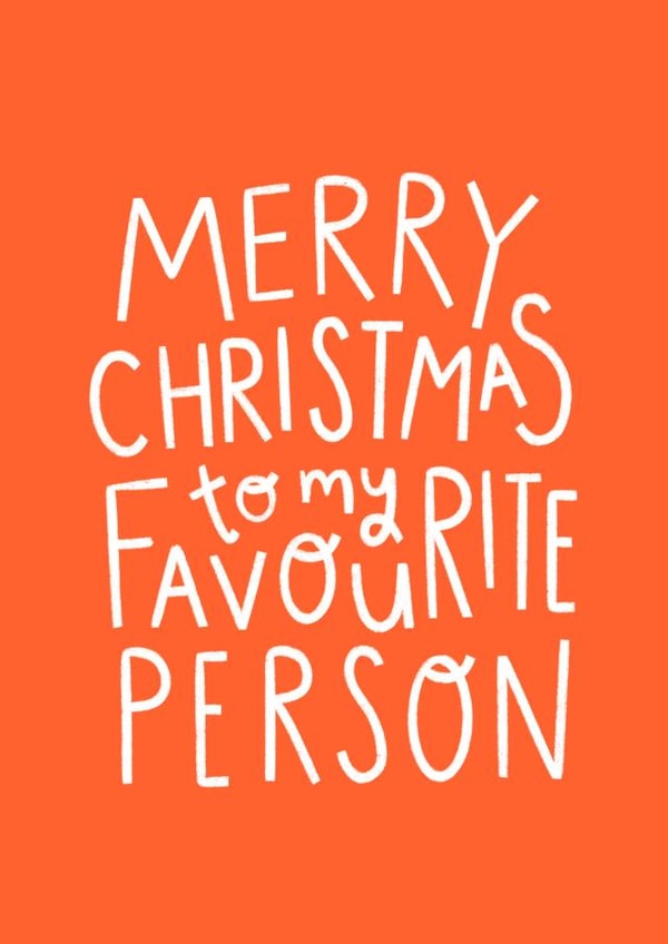 Merry Christmas to my Favourite Person created by Charley Muttitt