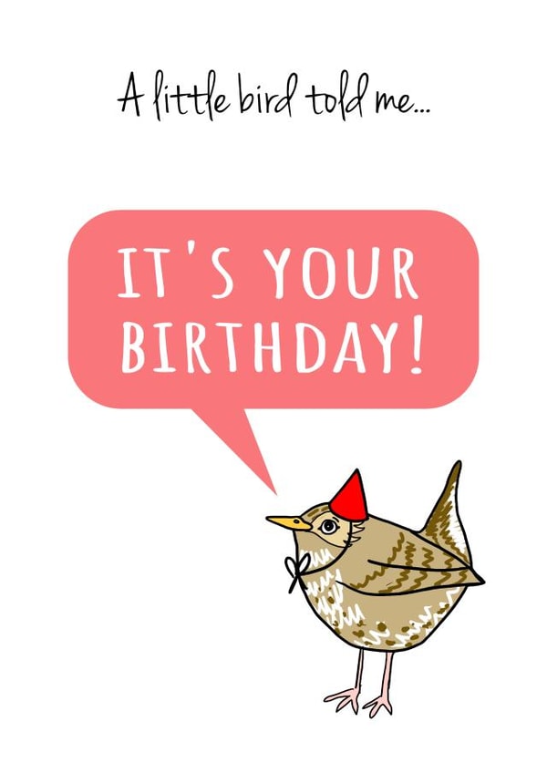 A Little Bird Told Me Birthday Card created by Send Salutations