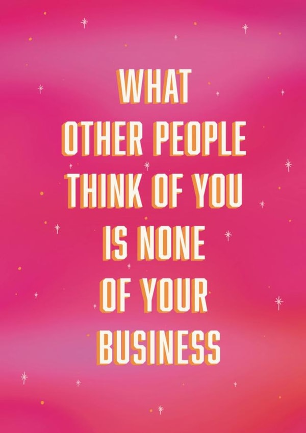 What Other People Think Of You Is None Of Your Business Card created by Mental Health Mates