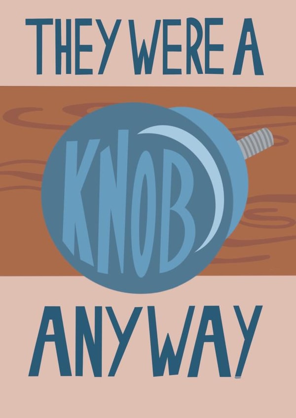 They were a knob anyway break up divorce card created by Stonefoxes