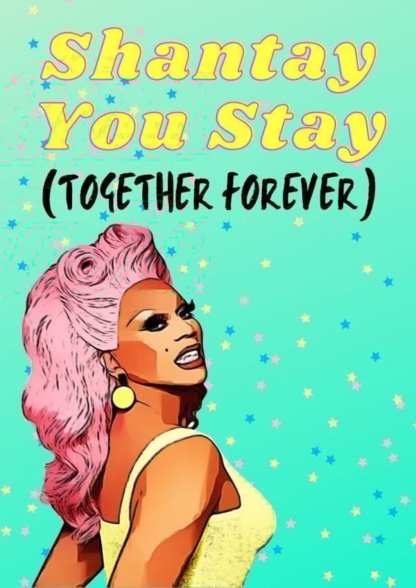 Shantay you stay - Ru Paul Engagement and Wedding Card created by Bitch, please...
