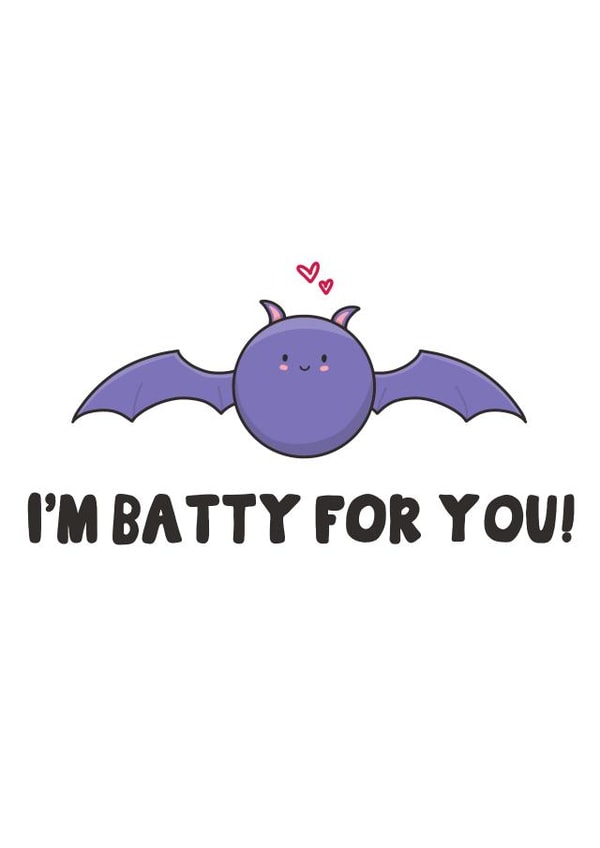 'I'm batty for you!' Valentines or Anniversary card created by Chelle - Monsterful Illustrations