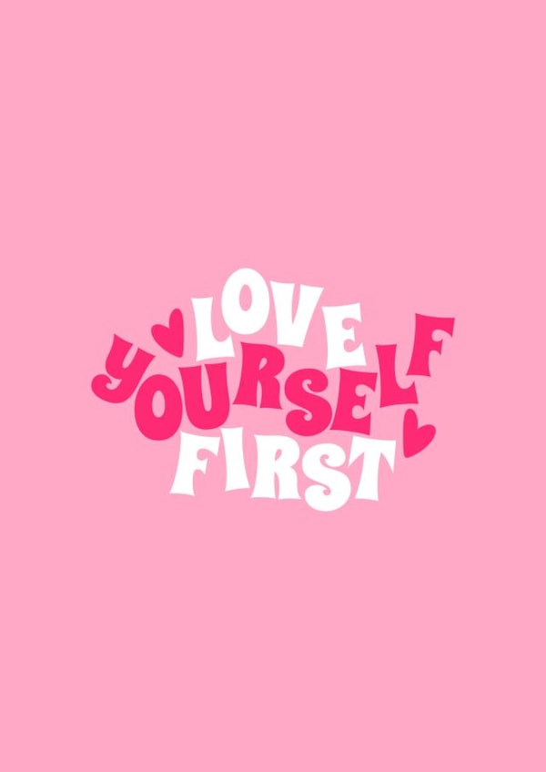 LOVE YOURSELF FIRST created by Ohh Jemma