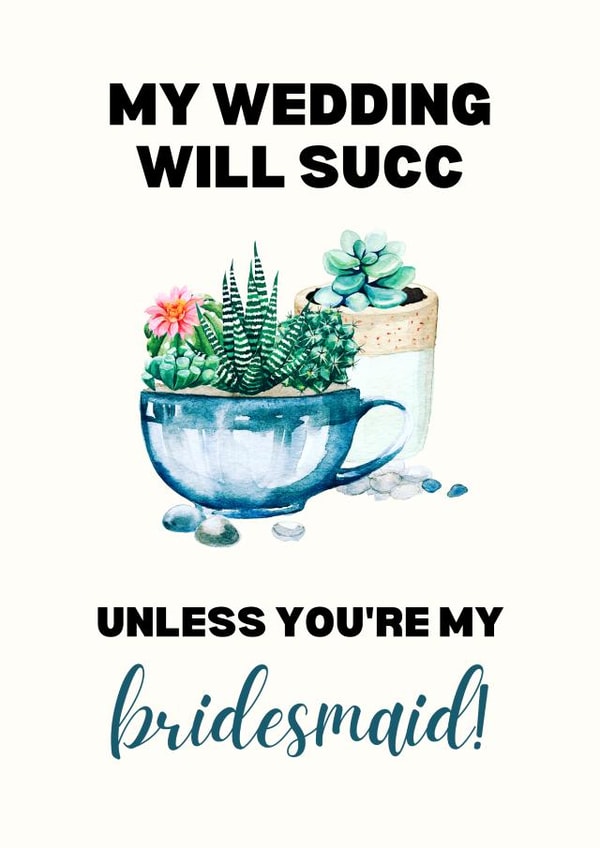 My wedding will succ unless You're My Bridesmaid! - Cacti bridesmaid card created by Sundiva Designs