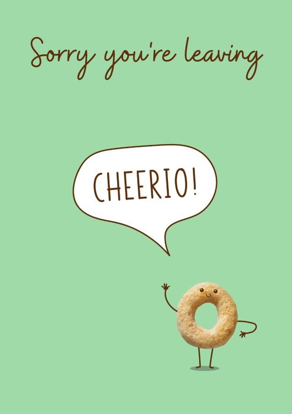 Funny Sorry You're Leaving Cheerio Card created by Kelly Hunt Designs