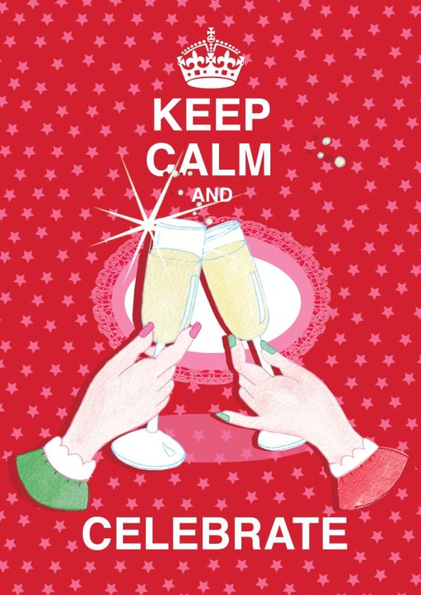 Keep Calm and Celebrate Christmas Card created by Siobhan at april rose