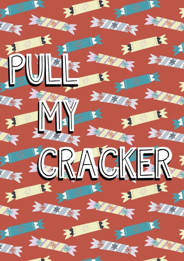 Pull my cracker created by Prints With Personality