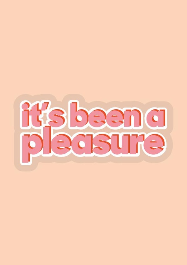 It's been a pleasure created by Quinton cards