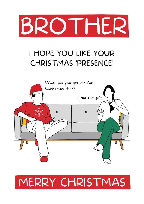 Brother Christmas 'presence' card created by I Made A Funny!
