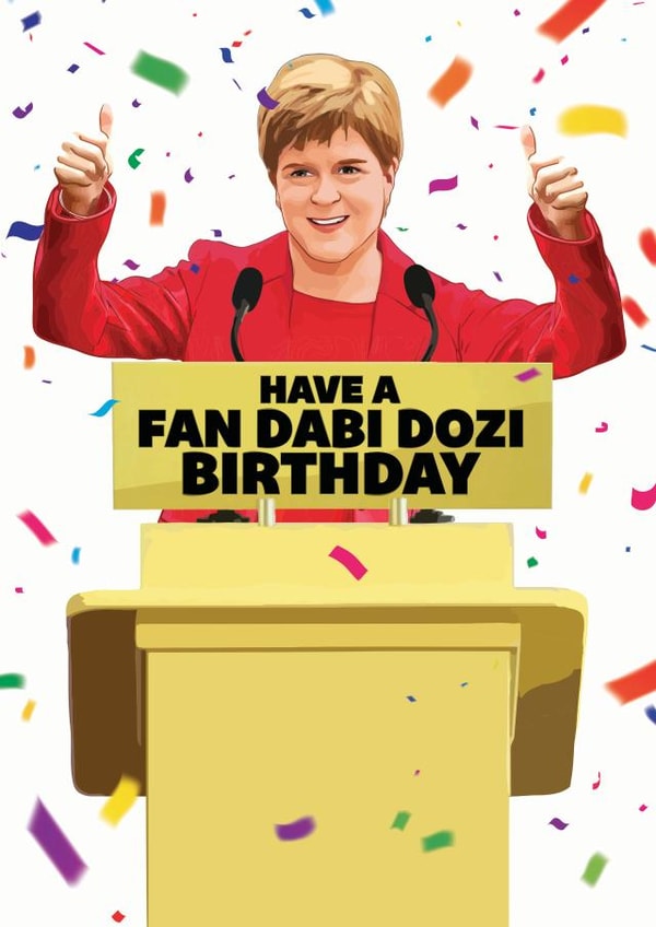 Funny Birthday Card - Nicola Sturgeon, First Minister of Scotland created by Mrs Best Paper Co.