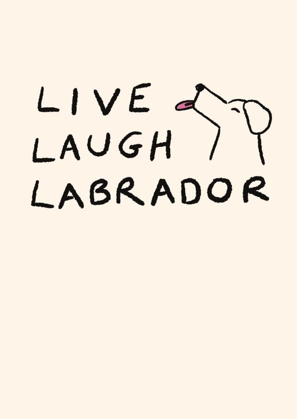 Live Laugh Labrador created by Vicky Hughes