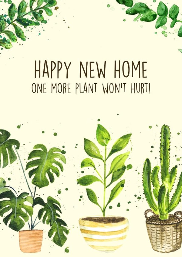 Funny House Plant New Home Card - Plants - Happy New Home One More Plant Won't Hurt created by Splatterworks