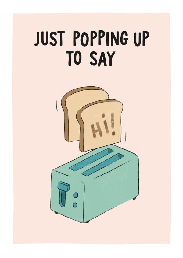 Popping Up to Say Hi Toast Card created by Rita Costa