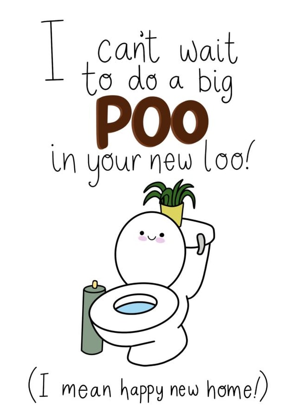 Funny Poo Rhyme New Home Card - Toilet - Poo - I Can't Wait To Do A Big Poo In Your New Loo! created by Sassy Scribbles UK