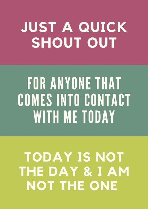 Today is not the day created by Pique Design