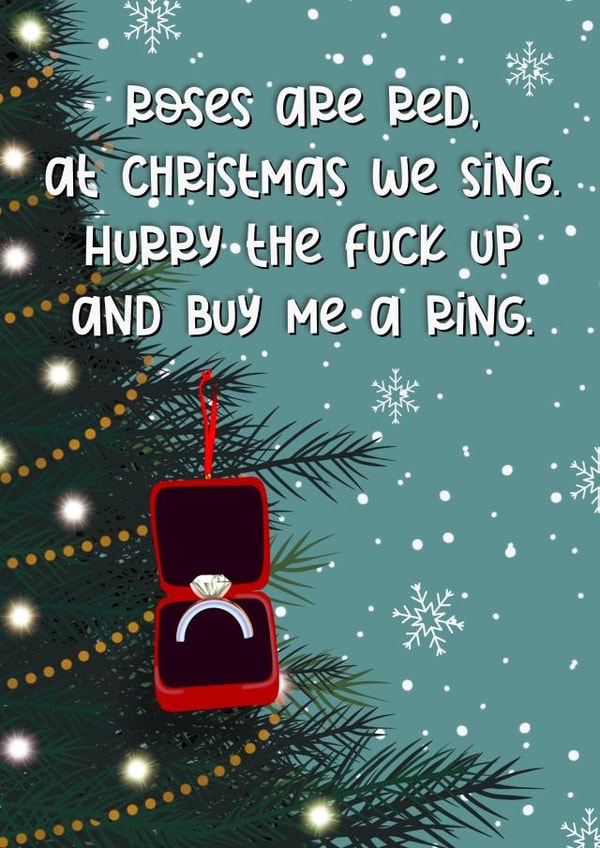 Rude - Poem - Funny - Roses Are Red - Hurry The Fuck Up And Buy Me A Ring - Engagement - Ring - Boyfriend - Christmas Card created by The Girl Next Draw Cards