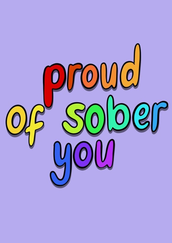 Proud of Sober You LGBTQIA+ Card created by Sober Girl Society