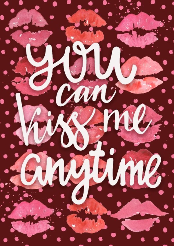 You can kiss me anytime Valentines Day Card created by Natalie Ryan