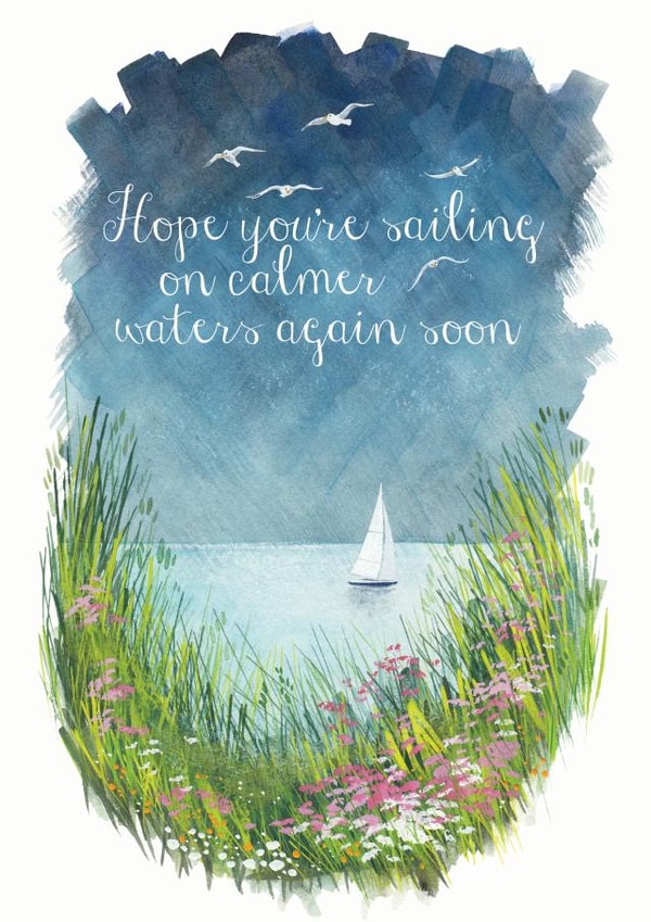 Get well soon. Calmer Waters. Thinking of you created by Kate Brazier