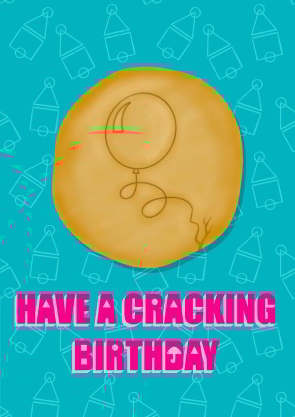 Have a cracking birthday! 1000 created by Rude Mama