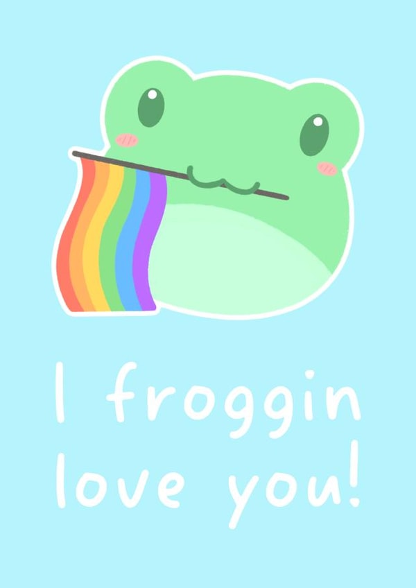 I froggin love you! Frog card created by FuzziesArtDesigns