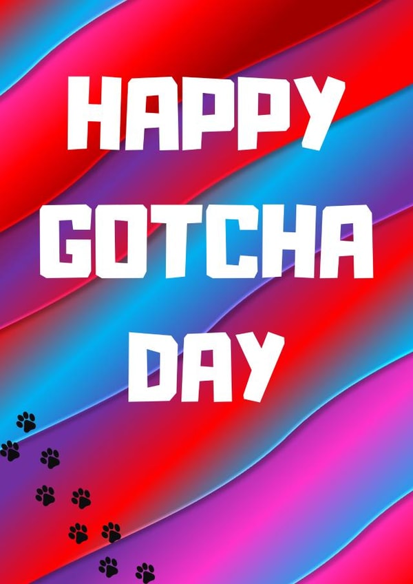 Happy Gotcha day created by Pet Milestone Cards