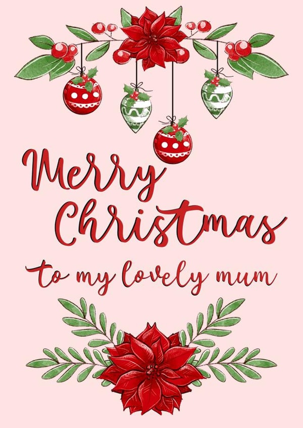 Pretty - Gorgeous - Traditional - Festive - Decorative Baubles - Poinsettia - To My Lovely Mum - Mum - Christmas Card created by Fern Furness