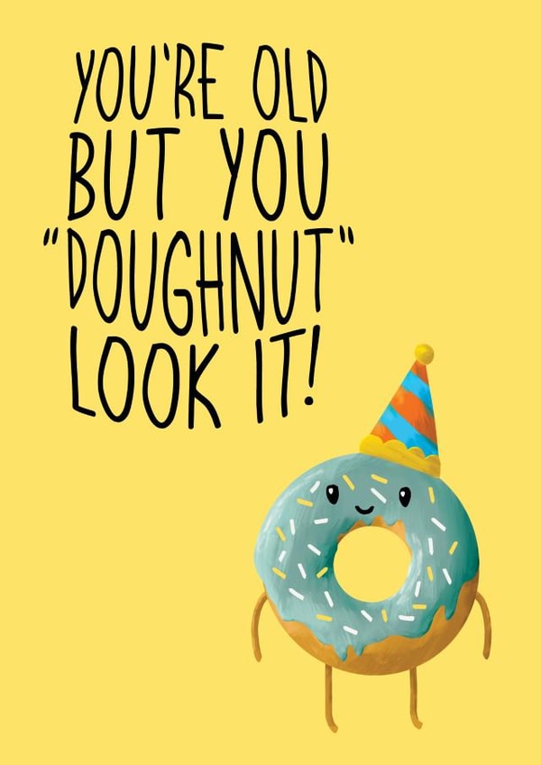 Cheeky birthday card “you’re old…” for him or her created by Bold Print Studio