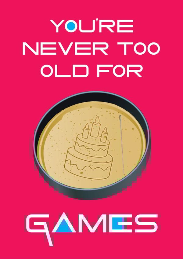 You're Never Too Old For Games created by Geek