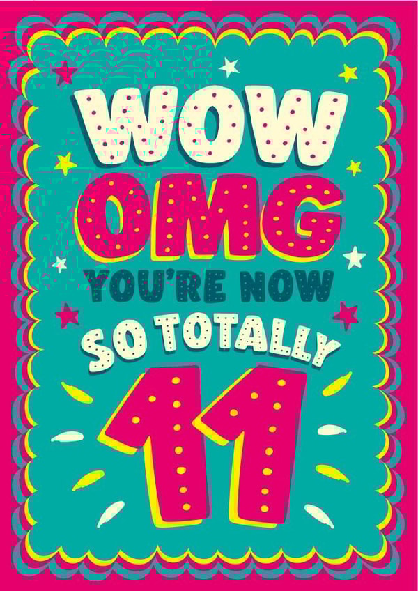 ‘So totally 11’ girl’s 11th age birthday card created by The Typecast Gallery