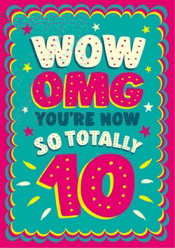 ‘So totally 10’ girl’s 10th age birthday card 1001 created by The Typecast Gallery